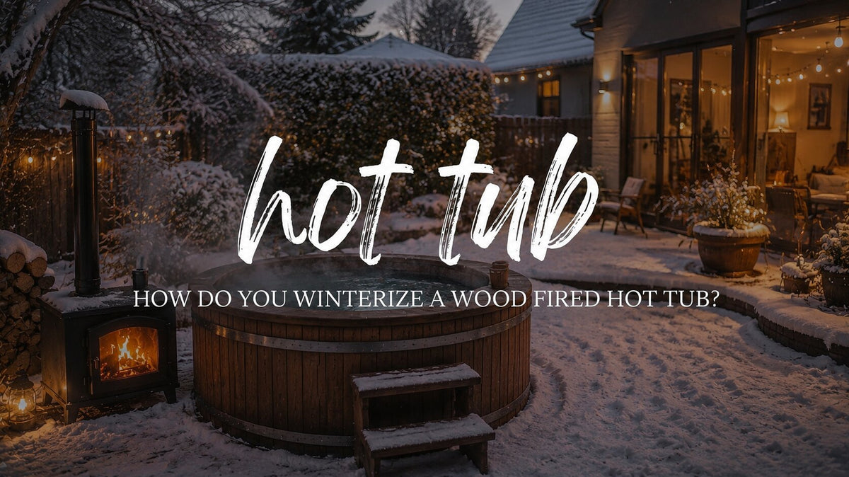 Winterizing your wood fired hot tub