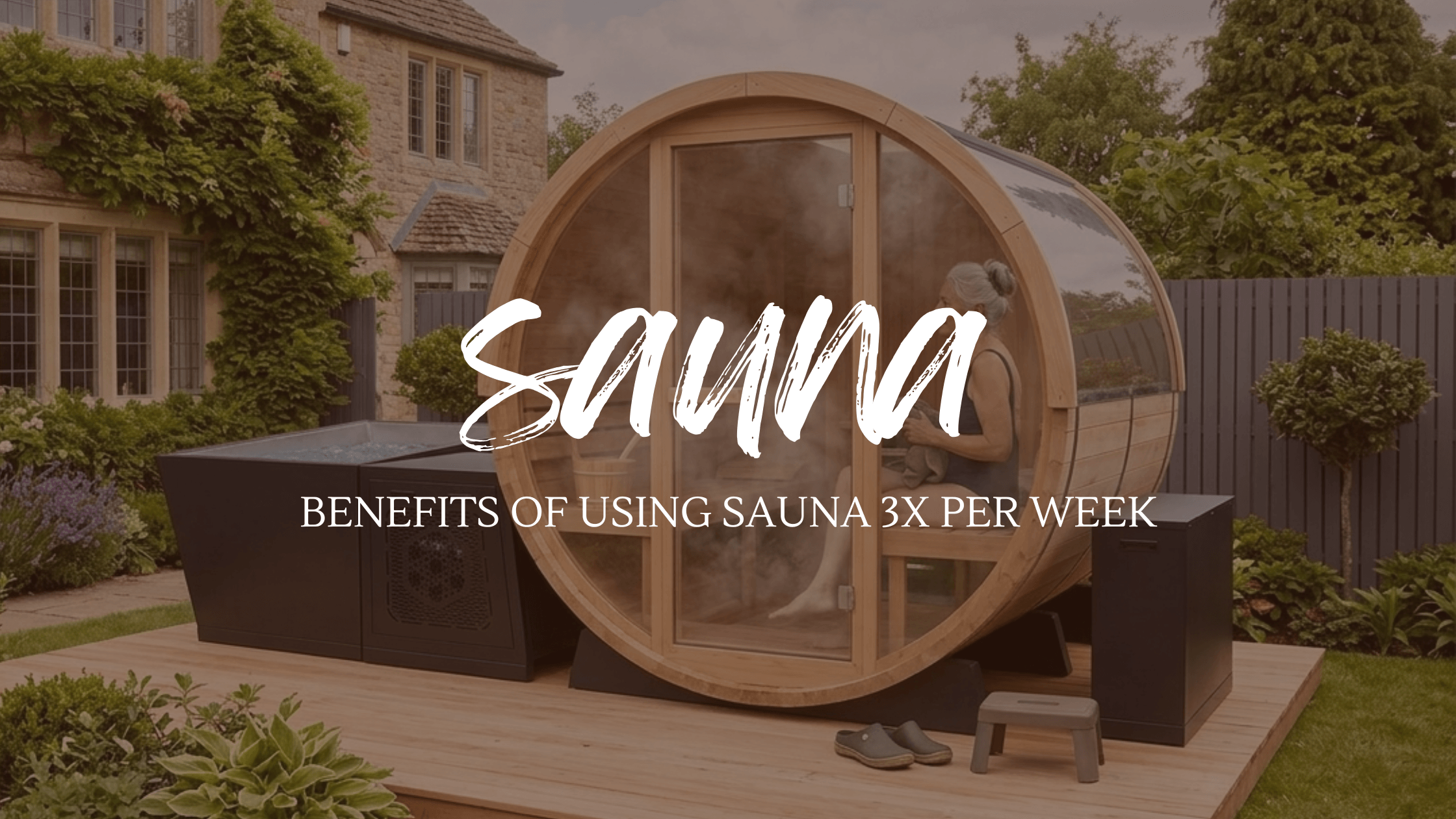 The Benefits of Sauna: Why More Men Are Making It a Non-Negotiable