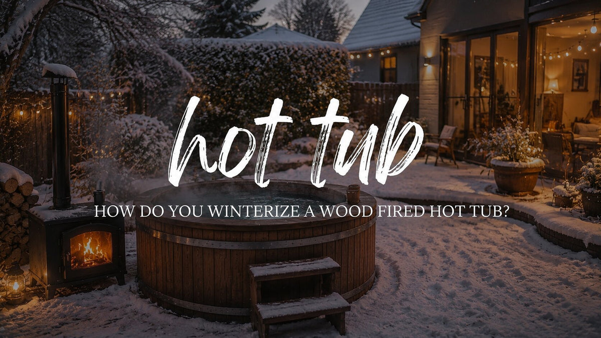 Winterizing your wood fired hot tub